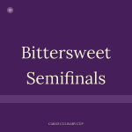 Bittersweet Semifinals