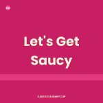 Let's Get Saucy